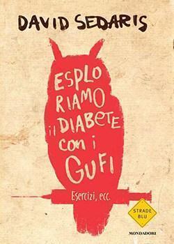 Recensione di Esploriamo il diabete con i gufi di David Sedaris