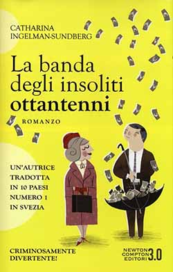 Recensione di La banda degli insoliti ottantenni di Catharina Ingelman-Sundberg Recensione di La banda degli insoliti ottantenni di Catharina Ingelman-Sundberg
