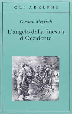 Recensione di L’angelo della finestra d’Occidente di Gustav Meyrink Recensione di L’angelo della finestra d’Occidente di Gustav Meyrink