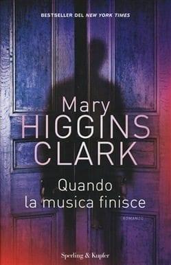 Recensione di Quando la musica finisce di Mary Higgins Clark Recensione di Quando la musica finisce di Mary Higgins Clark