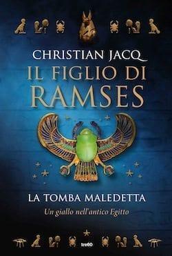 La tomba maledetta. Il figlio di Ramses di Christian Jacq