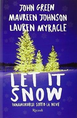 Recensione di Let it snow di John Green, Maureen Johnson e Lauren Myracle Recensione di Let it snow di John Green, Maureen Johnson e Lauren Myracle