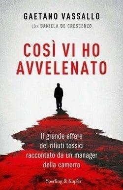 Così vi ho avvelenato di Gaetano Vassallo e Daniela De Crescenzo Così vi ho avvelenato di Gaetano Vassallo e Daniela De Crescenzo