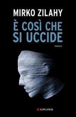 È così che si uccide di Mirko Zilahy È così che si uccide di Mirko Zilahy