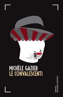 Le convalescenti di Michèle Gazier Le convalescenti di Michèle Gazier