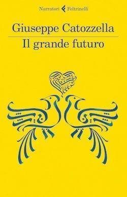 Il grande futuro di Giuseppe Catozzella Il grande futuro di Giuseppe Catozzella