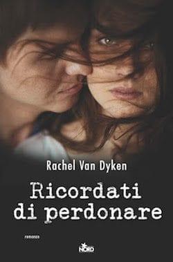 Ricordati di perdonare di Rachel van Dyken Ricordati di perdonare di Rachel van Dyken