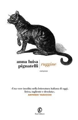 Ruggine di Anna Luisa Pignatelli Ruggine di Anna Luisa Pignatelli