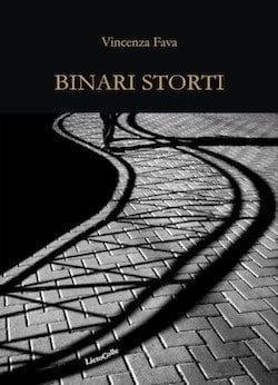 Recensione di Binari Storti di Vincenza Fava Recensione di Binari Storti di Vincenza Fava