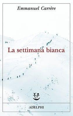 Recensione di La settimana bianca di Emmanuel Carrère Recensione di La settimana bianca di Emmanuel Carrère