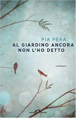 Recensione di Al giardino ancora non l’ho detto di Pia Pera