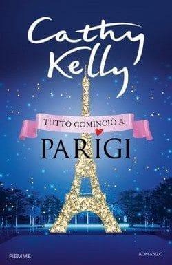Tutto cominciò a Parigi di Cathy Kelly Tutto cominciò a Parigi di Cathy Kelly