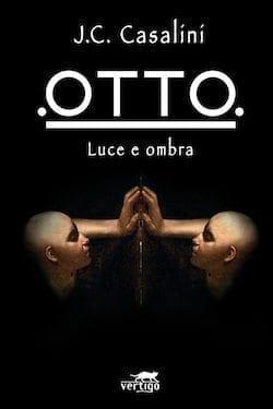 Recensione di OTTO – Luce e ombra di Jean Christophe Casalini Recensione di OTTO – Luce e ombra di Jean Christophe Casalini