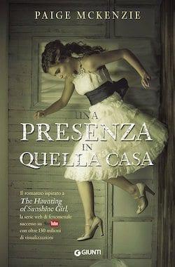 Una presenza in quella casa di Paige McKenzie Una presenza in quella casa di Paige McKenzie