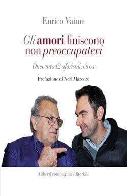 Gli amori finiscono non preoccupatevi di Enrico Vaime