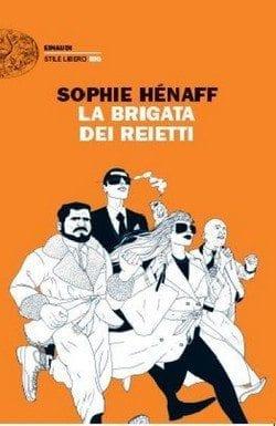 La brigata dei reietti di Sophie Hénaff La brigata dei reietti di Sophie Hénaff
