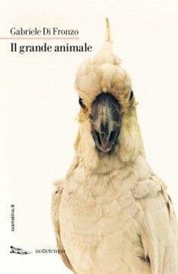 Il grande animale di Gabriele Di Fronzo Il grande animale di Gabriele Di Fronzo