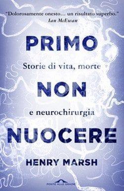 Recensione di Primo non nuocere di Henry Marsh Recensione di Primo non nuocere di Henry Marsh
