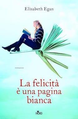 La felicità è una pagina bianca di Elisabeth Egan