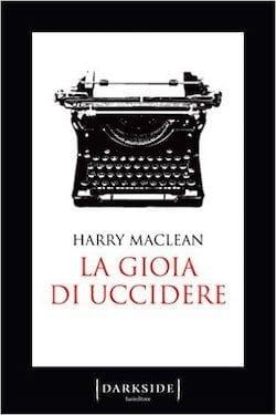 La gioia di uccidere di Harry MacLean