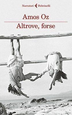 Recensione di Altrove, forse di Amos Oz