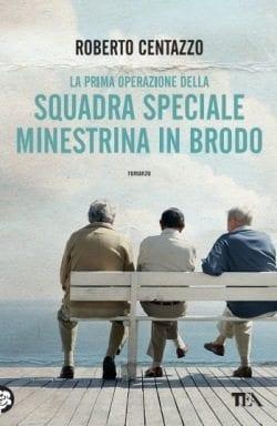 Squadra speciale minestrina in brodo di Roberto Centazzo Squadra speciale minestrina in brodo di Roberto Centazzo