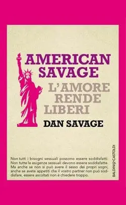Recensione di American Savage – L’amore rende liberi di Dan Savage