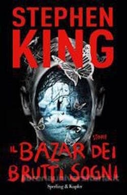 Il bazar dei brutti sogni di Stephen King Il bazar dei brutti sogni di Stephen King