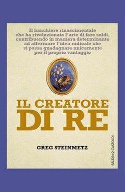 Il creatore di re di Greg Steinmetz Il creatore di re di Greg Steinmetz