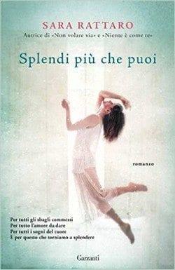 Splendi più che puoi di Sara Rattaro