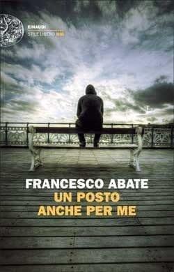 Recensione di Un posto anche per me di Francesco Abate Recensione di Un posto anche per me di Francesco Abate
