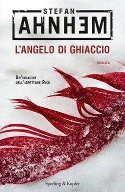 L’ angelo di ghiaccio di Stefan Ahnhem