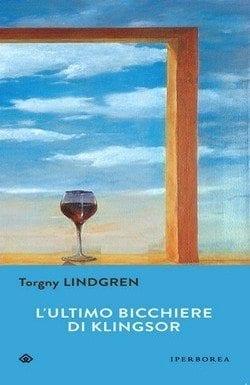 L’ultimo bicchiere di Klingsor di Torgny Lindgren
