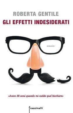 Gli effetti indesiderati di Roberta Gentile Gli effetti indesiderati di Roberta Gentile