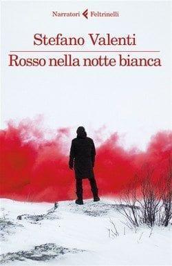 Rosso nella notte bianca di Stefano Valenti