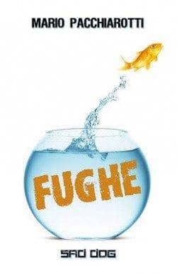Recensione di Fughe di Mario Pacchiarotti Recensione di Fughe di Mario Pacchiarotti