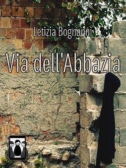 Via dell’Abbazia di Letizia Bognannni