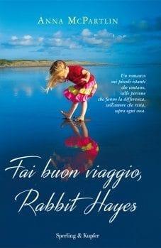 Fai buon viaggio, Rabbit Hayes di Anna McPartlin Fai buon viaggio, Rabbit Hayes di Anna McPartlin