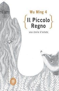 Il piccolo regno di Wu Ming 4 Il piccolo regno di Wu Ming 4