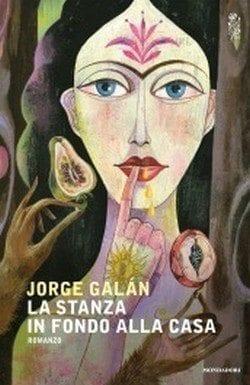 La stanza in fondo alla casa di Jorge Galán