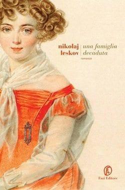 Recensione di Una famiglia decaduta di Nikolaj Leskov Recensione di Una famiglia decaduta di Nikolaj Leskov