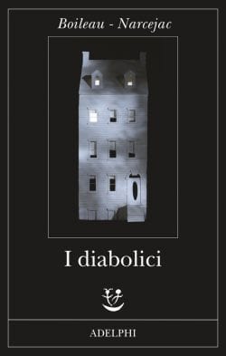 Recensione di I diabolici di Pierre Boileau e Thomas Narcejac Recensione di I diabolici di Pierre Boileau e Thomas Narcejac