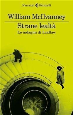 Recensione di Strane lealtà di William McIlvanney Recensione di Strane lealtà di William McIlvanney