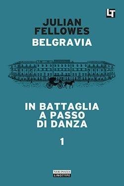 Recensione di Belgravia di Julian Fellowes Recensione di Belgravia di Julian Fellowes