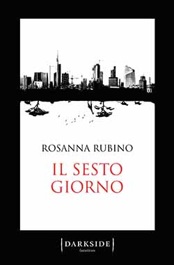 Recensione di Il sesto giorno di Rosanna Rubino Recensione di Il sesto giorno di Rosanna Rubino