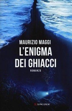 L’enigma dei ghiacci di Maurizio Maggi L’enigma dei ghiacci di Maurizio Maggi
