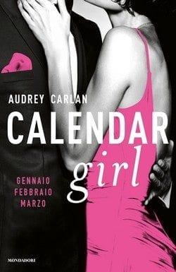 Calendar Girl – gennaio – febbraio – marzo di Audrey Carlan