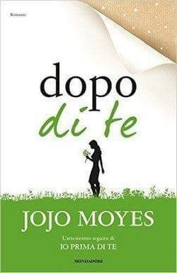 Dopo di te di Jojo Moyes Dopo di te di Jojo Moyes