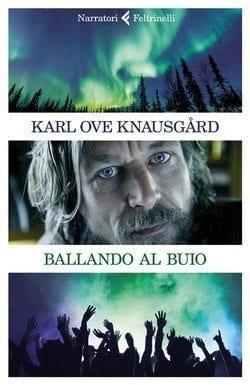 Ballando al buio di Karl Ove Knausgård Ballando al buio di Karl Ove Knausgård