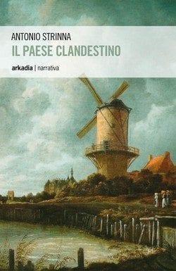 Il paese clandestino di Antonio Strinna Il paese clandestino di Antonio Strinna